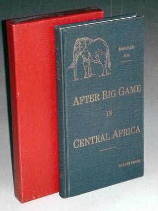 Item #031825 After Big Game in Central Africa. Edouard Foa