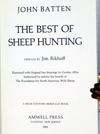 The Best of Sheep Hunting; (Illustrated with Original Line Drawings By Gordon Allen, Authorized By and for the Benefit of The Foundation for North American Wild Sheep)`