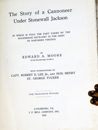 The Story of a Cannoneer Under Stonewall Jackson in Which is Told the Part Taken By the Rockbridge Artiliery in the Army of Northern Virginia