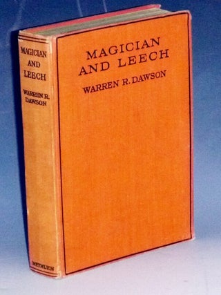 Item #031873 Magician and Leech; A Study in the Beginnings of Medicine with Special Reference to...