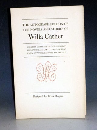 Item #032004 The Autograph Editon of the Novels and Storeis of Willia Cather (Prospectus). Bruce...