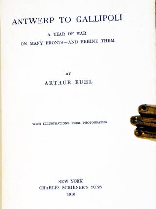 Antwerp to Gallipolli: a Year of War on Many Fronts and Behind Them