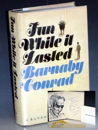 Item #032010 Fun Whilte It Lasted. (Inscribed to His Santa Barbara Friends with an Original Pen...