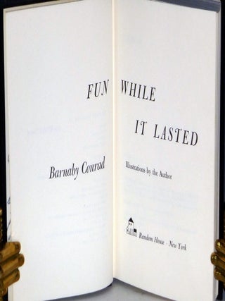 Fun Whilte It Lasted. (Inscribed to His Santa Barbara Friends with an Original Pen and Ink Sketch)