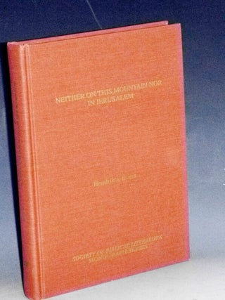 Item #032011 Neither on This Mountan Nor in Jerusalem; A Study of John 4. Hendrikus Boers
