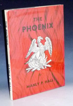 Item #032022 The Phoenix, an Illustrated Review of Occultism and Philosophy. Manly Palmer Hall