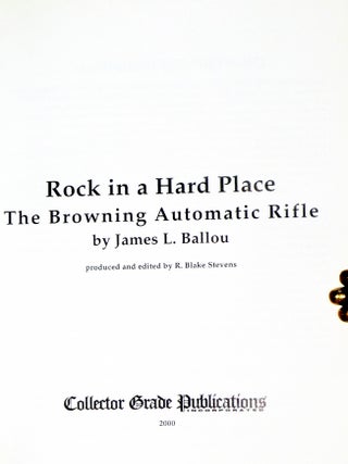 Rock in a Hard Place; The Browning Automatic Rifle