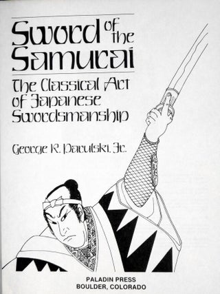 Sword of the Samurai; the Classical Art of Japanese Swordmanship