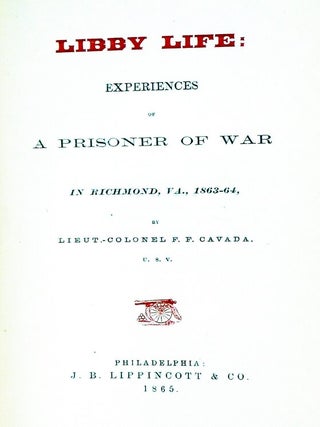 Libby Life: Experiences of a Prisoner of War in Richmond, Va, 1863-1864