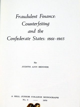 Fraudulent Finance: Counterfeiting and the Confederate States, 1861-1865