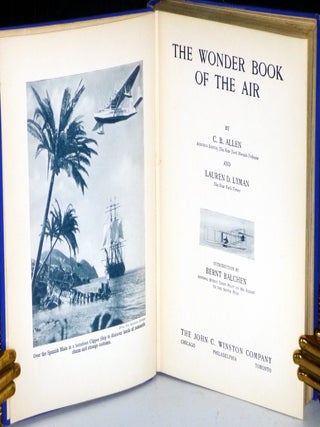 The Wonder Book of the Air (Introduction By Bernt Balchen, Admiral Byrd's Chief Pilot on His Flight to the South Pole)