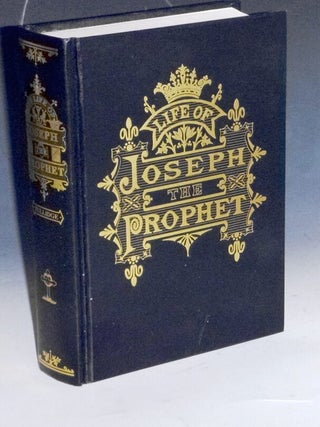 Item #032190 Life of Joseph the Prophet. Edward W. Tullidge
