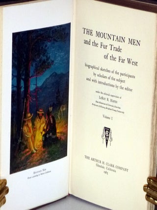 The Mountain Men and the Fur Trade of the Far West ; "biographical sketches of the participants by scholars of the subject and with introduction by the editor (10 Volume set) with Prospectus