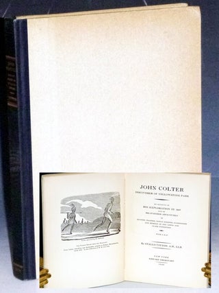 Item #032575 John Colter Discoverer of Yellowstone Park; an Account of His Exploration in 1807...