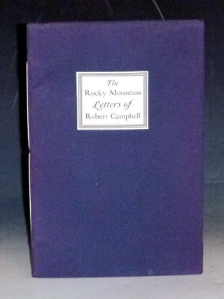 Item #032577 The Rocky Mountain Letters of Robert Campbell. Roger Campbell