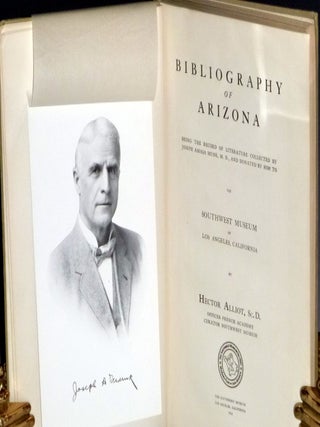 Bibliography of Arizona, Being the Record of Literature Collected By Joseph Amasa Munk, M.D. And Donated by Him to the Southwest Museum of Los Angeles California