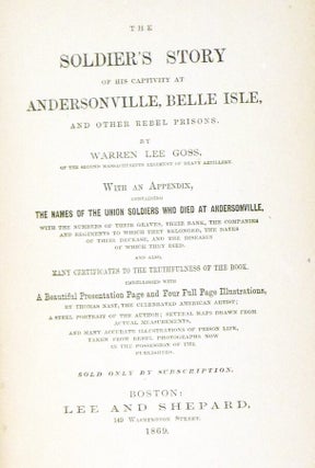 The Soldier's Story of His Captivity at Andersonville, Belle, Isle and Other Rebel Prisons. With an Appendix Consisting of the Names of the Union Sodliers Who Died at Andersonville