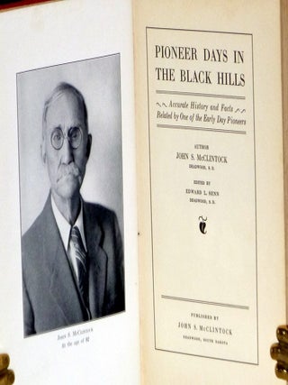 Pioneer Days in the Black Hills; Accurate History and Facts Related By One of the Early Day Pioneers