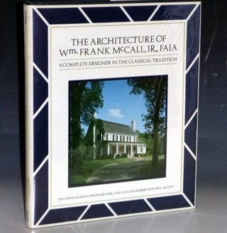 Item #032632 The Architecture of Wm, Frank McCall, Jr. FAIA: A Complete Designer in the Classical...