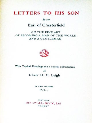 Letters to His Son By the Earl of Chesterfield: On the Fine Art of Becoming a Man of the World and a Gentleman, 2 Volume Set (Beau Brummel ed)