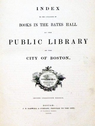 Index to the Cartalogue of Books in the Bates Hall of the Public Library of the City of Boston