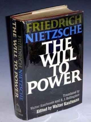 Item #032883 The Will to Power. Friedrich Nietzsche, Edited and Translated Walter Kaufmann